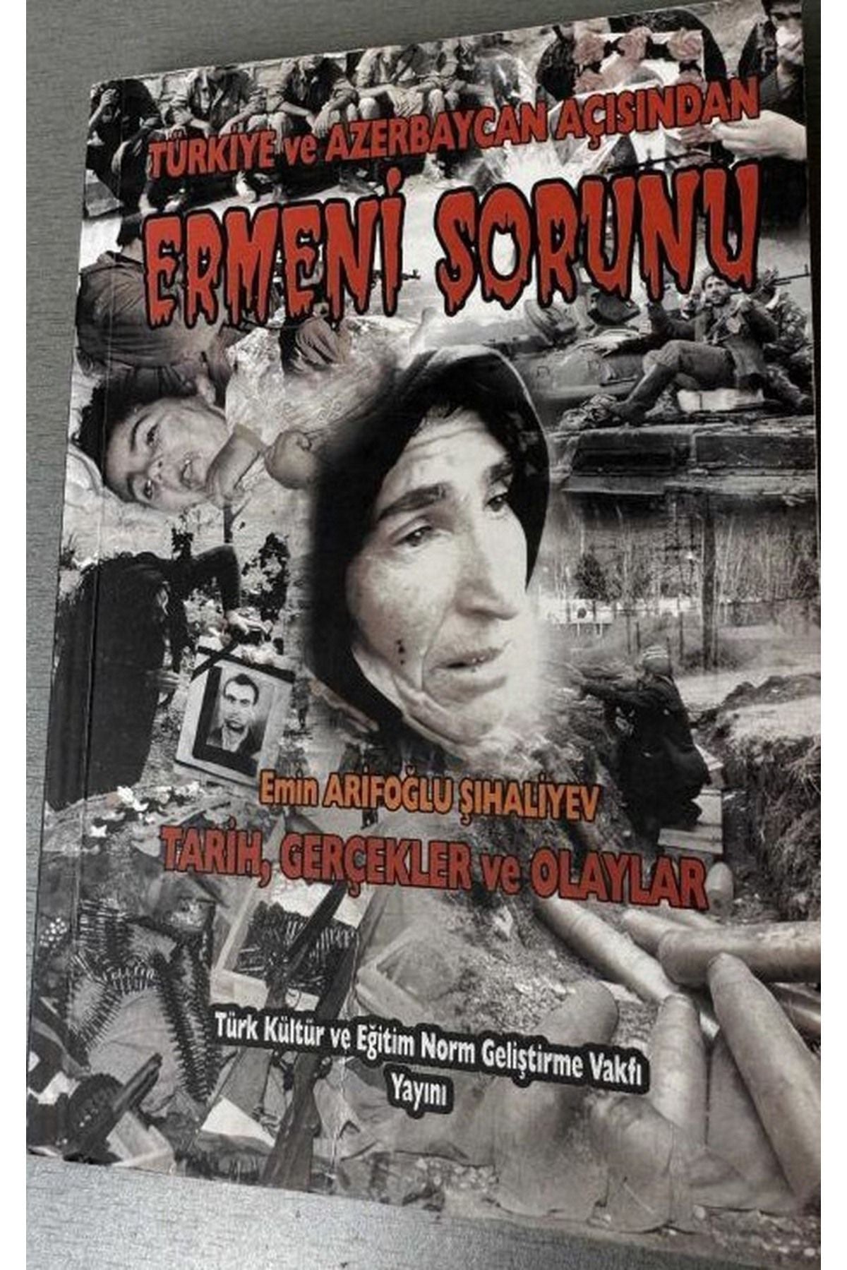 Türkiye Ve Azerbaycan Açısından Ermeni Sorunu Tarih, Gerçekler Ve Olaylar - Emin Arif. Şıhaliyev kitap kapağı