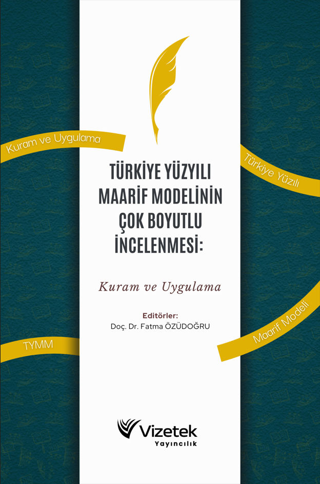 Türkiye Yüzyılı Maarif Modelinin Çok Boyutlu İncelenmesi: Kuram ve Uygulama kitap kapağı