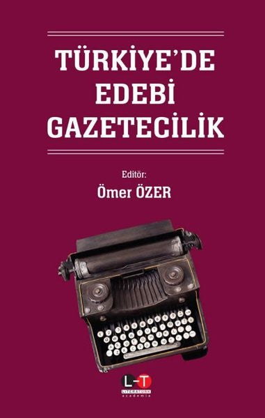 Türkiye'de Edebi Gazetecilik - Prof. Dr Ömer Özer kitap kapağı