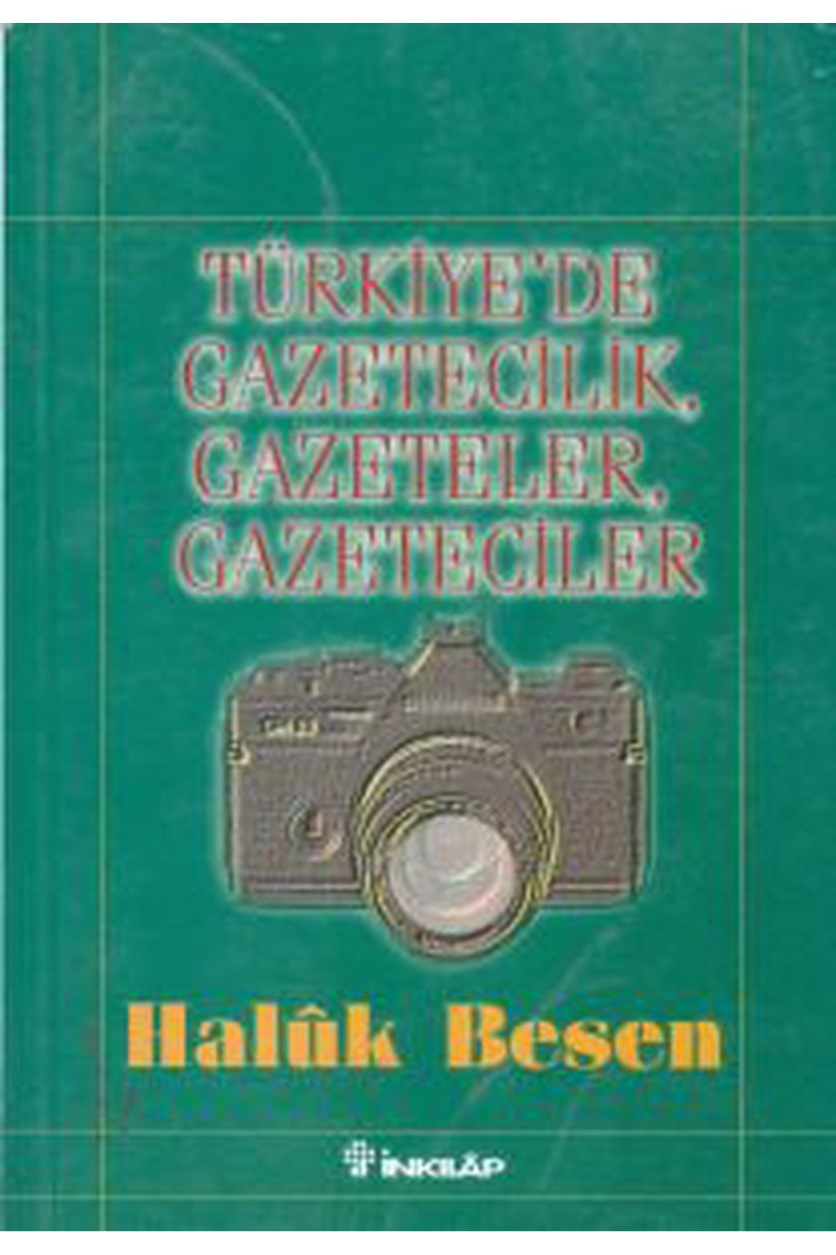 Türkiye'De Gazetecilik Gazeteler Gazeteciler - Haluk Besen (1997 Basım) - Haluk Besen kitap kapağı