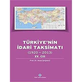 Türkiye`nin İdari Taksimatı 15. Cilt 1920-2013 - Musa Şaşmaz kitap kapağı