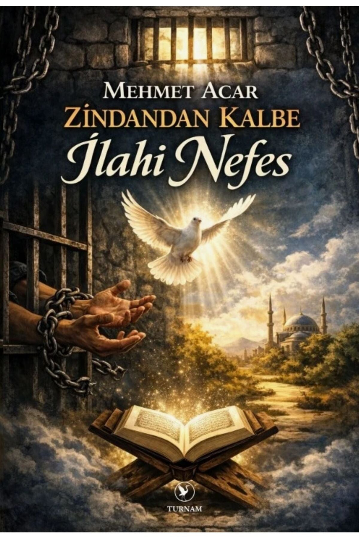 Turnam Yayınları Zindandan Kalbe İlahi Nefes kitap kapağı