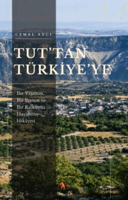 Tut`tan Türkiye`ye - Cemal Avcı kitap kapağı