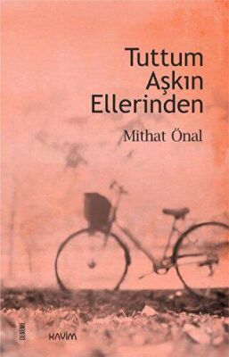 Tuttum Aşkın Ellerinden - Mithat Önal kitap kapağı