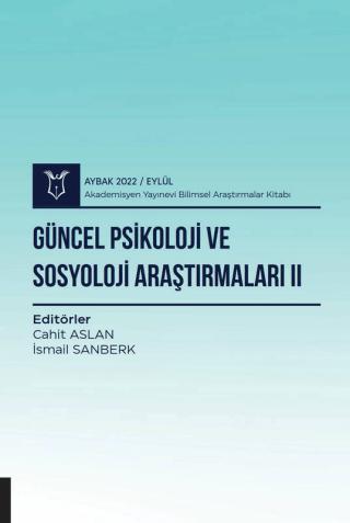 Güncel Psikoloji ve Sosyoloji Araştırmaları II - Aybak 2022 Eylül | Akademisyen Kitabevi (Ciltsiz)  - Resim 1