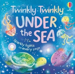 Twinkly Twinkly Under The Sea - Anna Milbourne kitap kapağı