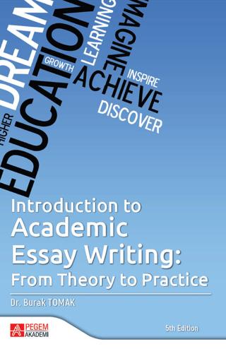 Introduction To Academic Essay Writing: From Theory To Academic Essay Writing: From Theory To Practice | Pegem Akademi Yayıncılık (Ciltsiz)  - Resim 1
