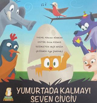 Yumurtada Kalmayı Seven Civciv | Bilgin Baykuş Yayınları (Ciltsiz)  - Resim 1