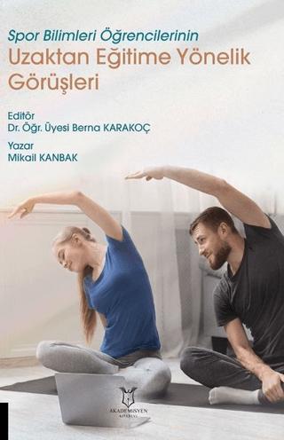 Spor Bilimleri Öğrencilerinin Uzaktan Eğitime Yönelik Görüşleri | Akademisyen Kitabevi (Ciltsiz)  - Resim 1