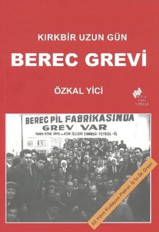 Kırkbir Uzun Gün - Berec Grevi