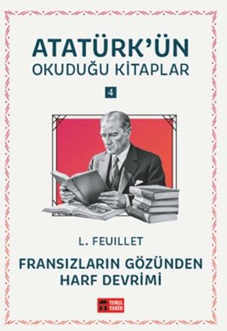 Fransızların Gözünden Harf Devrimi - Atatürk'ün Okuduğu Kitaplar 4 | Temel Tarih Kitaplığı (Ciltsiz)  - Resim 1