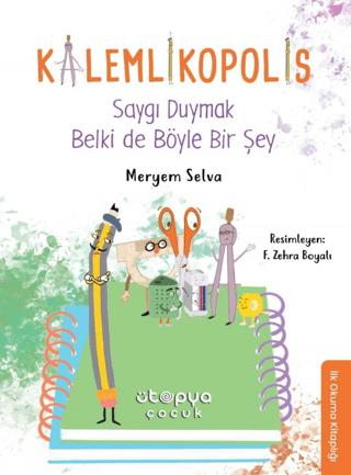 Saygı Duymak Belki de Böyle Bir Şey - Kalemlikopolis | Ütopya Çocuk (Ciltsiz)  - Resim 1