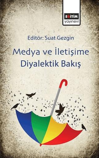 Medya ve İletişime Diyalektik Bakış | Eğitim Yayınevi - Bilimsel Eserler (Ciltsiz)  - Resim 1