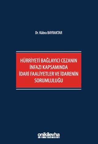 Hürriyeti Bağlayıcı Cezanın İnfazı Kapsamında İdari Faaliyetler ve İdarenin Sorumluluğu | On İki Levha Yayınları (Ciltsiz)  - Resim 1