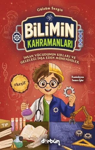 Bilimin Kahramanları - İnsan Vücudunun Sırları ve Geleceği İnşa Eden Mühendisler | Dürbün Kitap (Ciltsiz)  - Resim 1