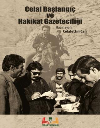 Celal Başlangıç ve Hakikat Gazeteciliği | Sidar Yayınları (Ciltsiz)  - Resim 1