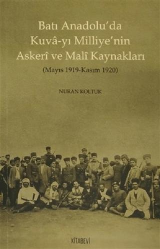 Batı Anadolu’da Kuva-yı Milliye’nin Askeri ve  Mali Kaynakları