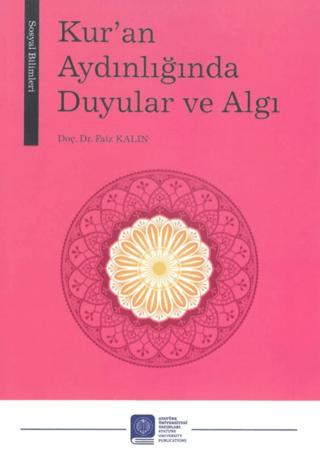 Kur’an Aydınlığında Duyular ve Algı | Atatürk Üniversitesi Yayınları (Ciltsiz)  - Resim 1