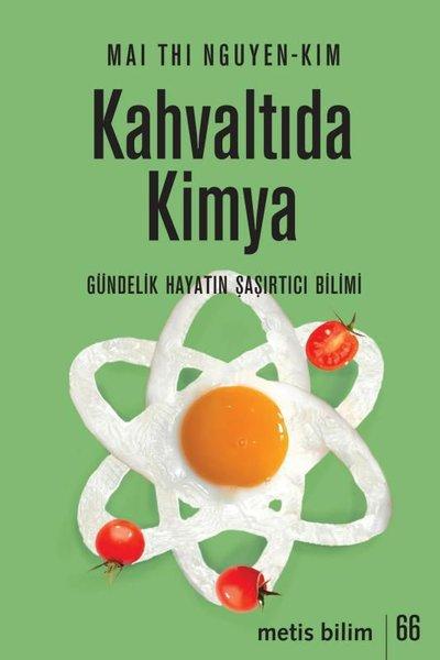 Kahvaltıda Kimya - Gündelik Hayatın Şaşırtıcı Bilimi | Metis Yayınları (İnce Kapak)  - Resim 1