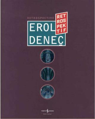 Erol Deneç - Retrospektif / Retrospective | İş Bankası Kültür Yayınları (Ciltsiz)  - Resim 1