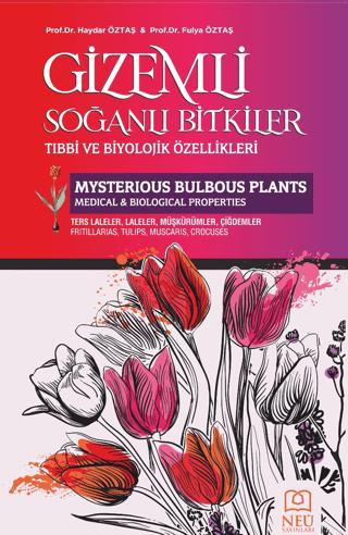 Gizemli Soğanlı Bitkiler Tıbbi ve Biyolojik Özellikleri