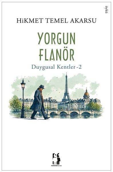 Yorgun Flanör - Duygusal Kentler 2 | Metinlerarası Kitap (İnce Kapak)  - Resim 1
