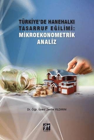 Türkiye'de Hanehalkı Tasarruf Eğilimi: Mikroekonometrik Analiz | Gazi Kitabevi (Ciltsiz)  - Resim 1