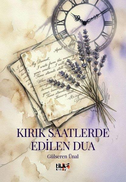 Kırık Saatlerde Edilen Dua | Tilki Kitap (İnce Kapak)  - Resim 1