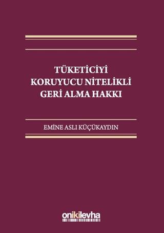Tüketiciyi Koruyucu Nitelikli Geri Alma Hakkı | On İki Levha Yayınları (Ciltli)  - Resim 1