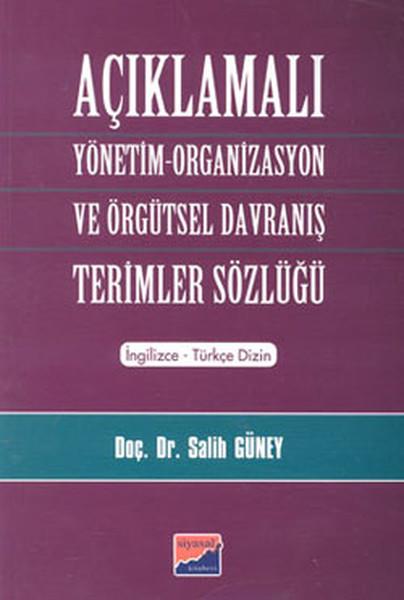 Açıklamalı Yönetim-Organizasyon ve Örgütsel Davranış Terimler Sözlüğü | Siyasal Kitabevi (İnce Kapak)  - Resim 1