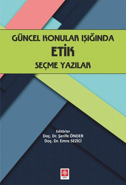 Güncel Konular Işığında Etik Seçme Yazılar | Ekin Basım Yayın (İnce Kapak)  - Resim 1