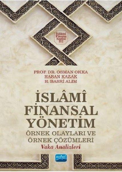 İslami Finansal Yönetim - Örnek Olayları ve Örnek Çözümleri | Nobel Akademik Yayıncılık (İnce Kapak)  - Resim 1
