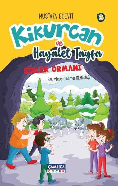 Kikurcan ve Hayaler Tayfa 3 - Sisler Ormanı | Çamlıca Çocuk Yayınları (İnce Kapak)  - Resim 1