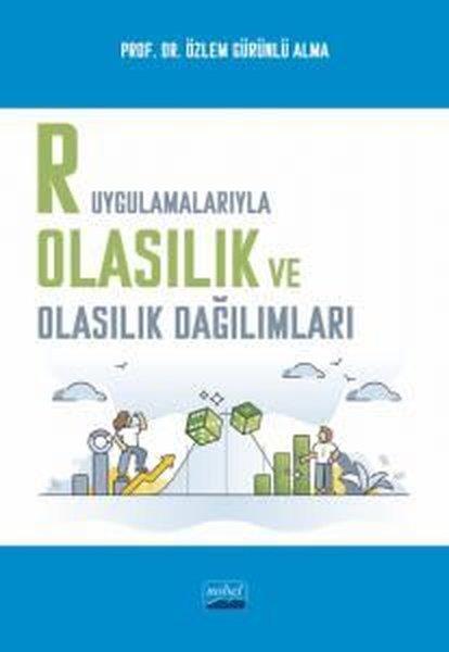 R Uygulamalarıyla Olasılık ve Olasılık Dağılımları | Nobel Akademik Yayıncılık (İnce Kapak)  - Resim 1