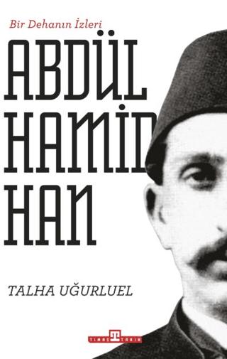 Bir Dehanın İzleri - II. Abdülhamid Han | Timaş Tarih (Ciltsiz)  - Resim 1