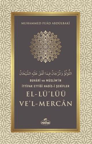 Buhari ve Müslim'in İttifak Ettiği Hadis-i Şerifler El-Lü'lüü Ve'l Mercan