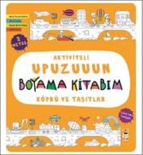 Köprü ve Taşıtlar-Aktiviteli Upuzuuun Boyama Kitabım | Sincap Kitap (İnce Kapak)  - Resim 1