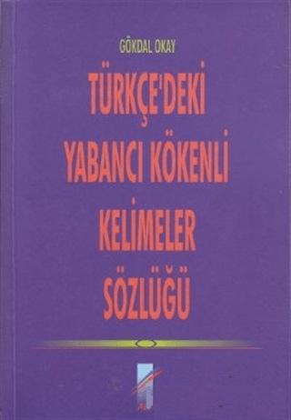 Türkçe’deki Yabancı Kökenli Kelimeler Sözlüğü | Art Basın Yayın Hizmetleri (Ciltsiz)  - Resim 1