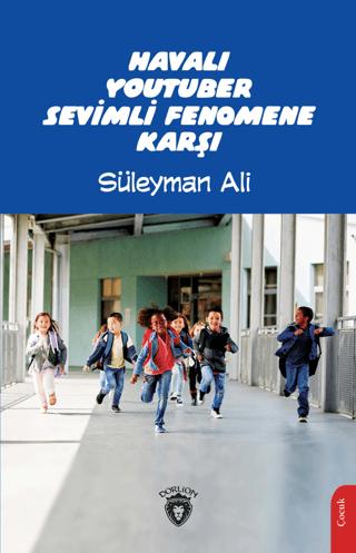 Havalı Youtuber Sevimli Fenomene Karşı | Dorlion Yayınları (Ciltsiz)  - Resim 1