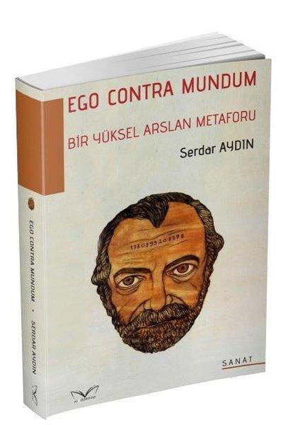 Bir Yüksel Arslan Metaforu - Ego Contra Mundum | MedaKitap (İnce Kapak)  - Resim 1