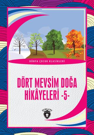 Dört Mevsim Doğa Hikâyeleri - 5 | Dorlion Yayınları (Ciltsiz)  - Resim 1