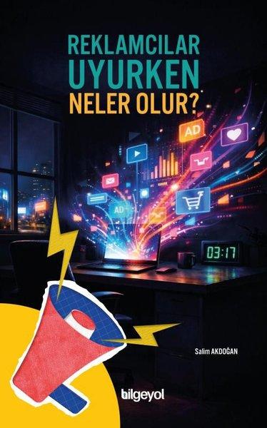 Reklamcılar Uyurken Neler Olur? | Bilgeyol Yayınevi (İnce Kapak)  - Resim 1