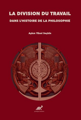 La Division Du Travail Dans L’histoire De La Philosophie | Paradigma Akademi Yayınları (Ciltsiz)  - Resim 1