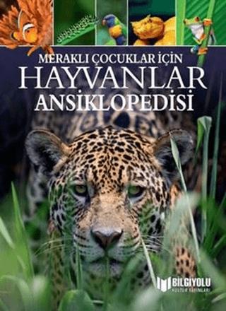 Hayvanlar Ansiklopedisi - Meraklı Çocuklar İçin