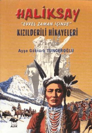 Haliksay "Evvel Zaman İçinde" Kızılderili Hikayeleri | Alfa Yayınları (Ciltsiz)  - Resim 1