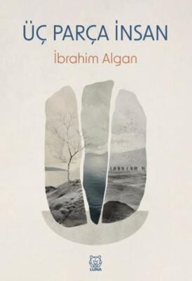 Üç Parça İnsan - İbrahim Algan kitap kapağı