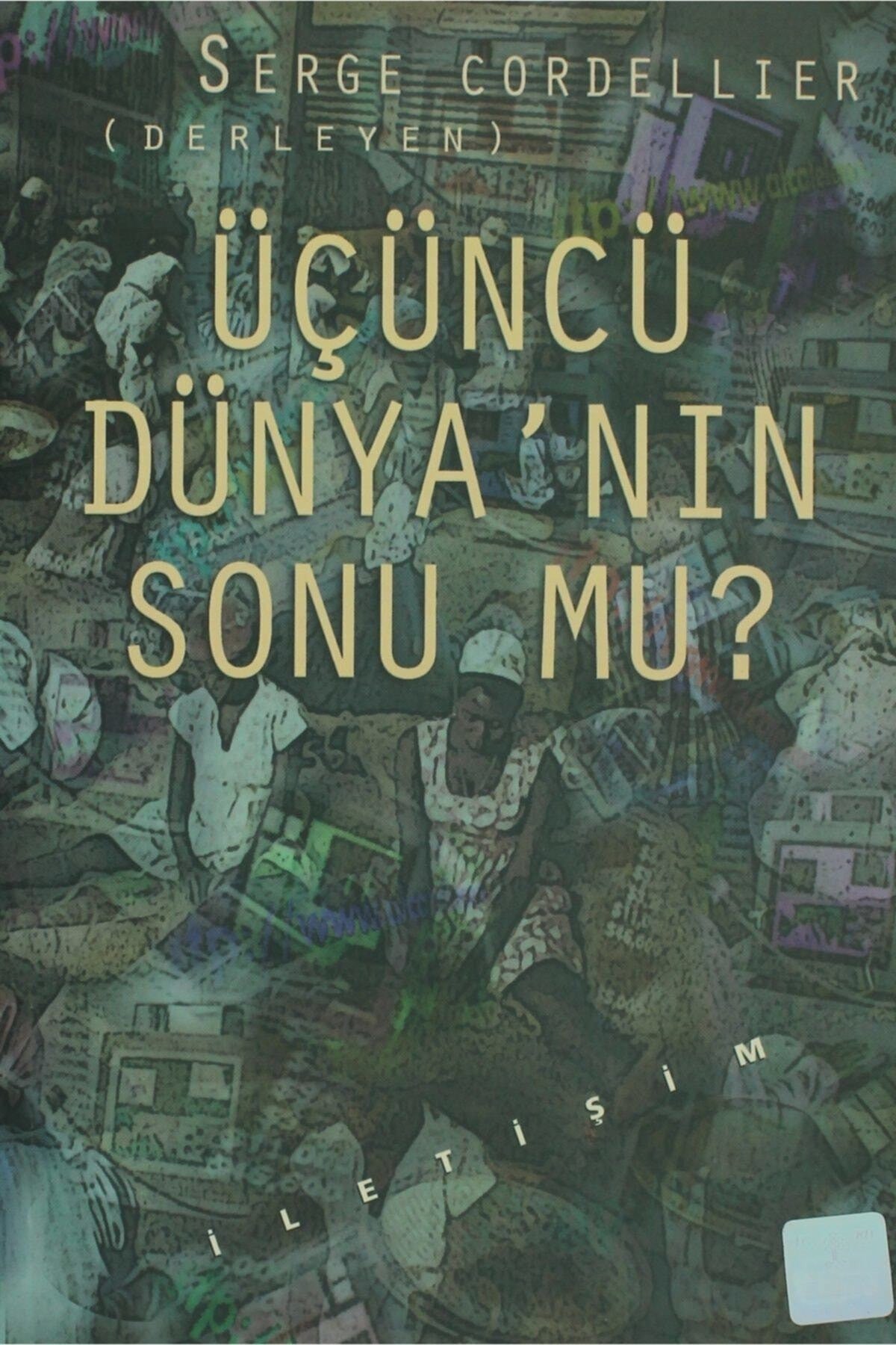 Üçüncü Dünya’Nın Sonu Mu? / Serge Cordellıer - Burak Gürbüz kitap kapağı