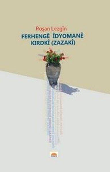 Ferhenge İdyomane Kirdki-Zazaki | Roşna Yayınları (İnce Kapak)  - Resim 1