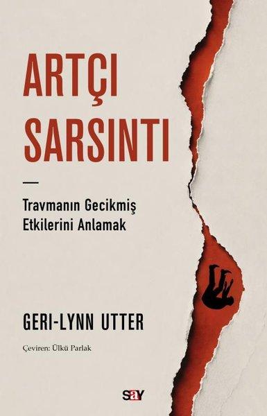 Artçı Sarsıntı - Travmanın Gecikmiş Etkilerini Anlamak | Say Yayınları (İnce Kapak)  - Resim 1