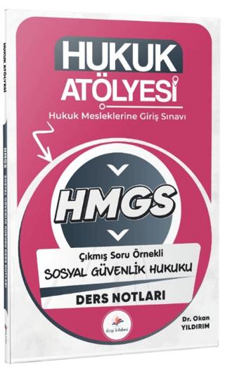 2026 Hukuk Atölyesi HMGS Hukuk Mesleklerine Giriş Sınavı Çıkmış Soru Örnekli Sosyal Güvenlik Hukuku Ders Notları